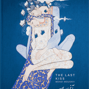 The Last Kiss Poetry Collection Mehdi Mousavi